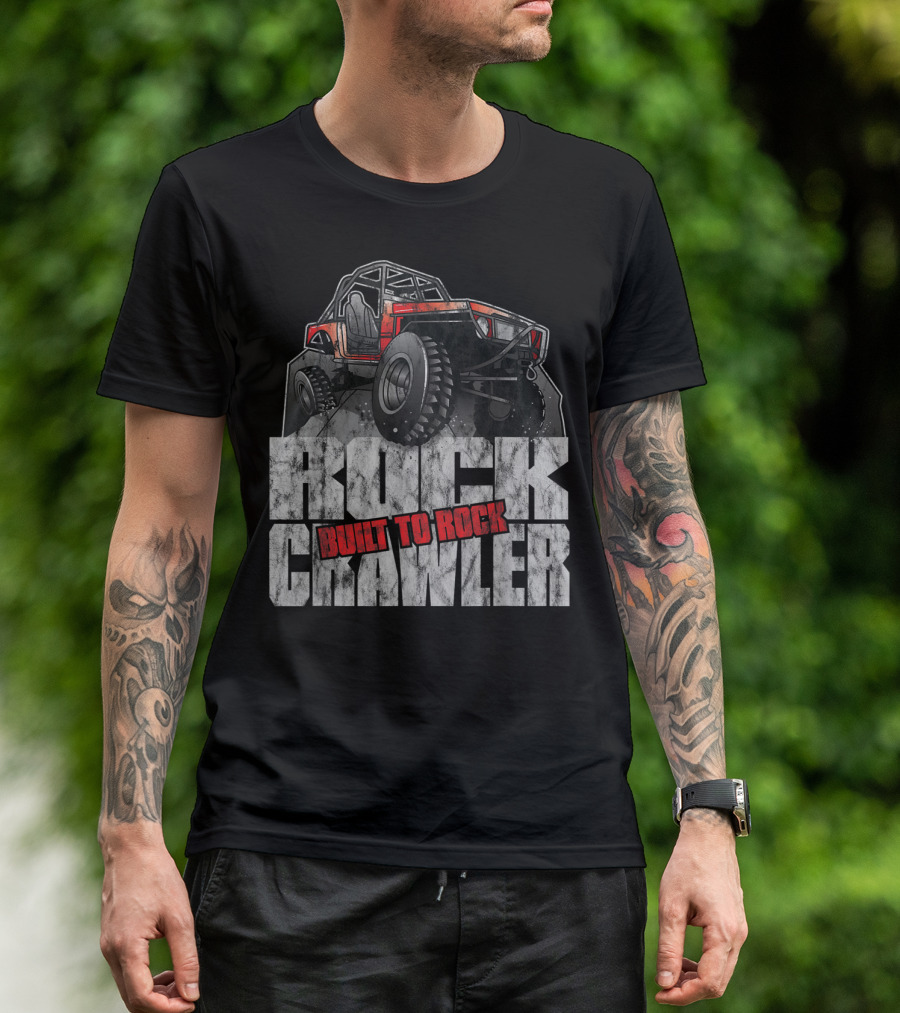 Rock Crawler Built To Rock Off Road Four Wheel Drive T-Shirt