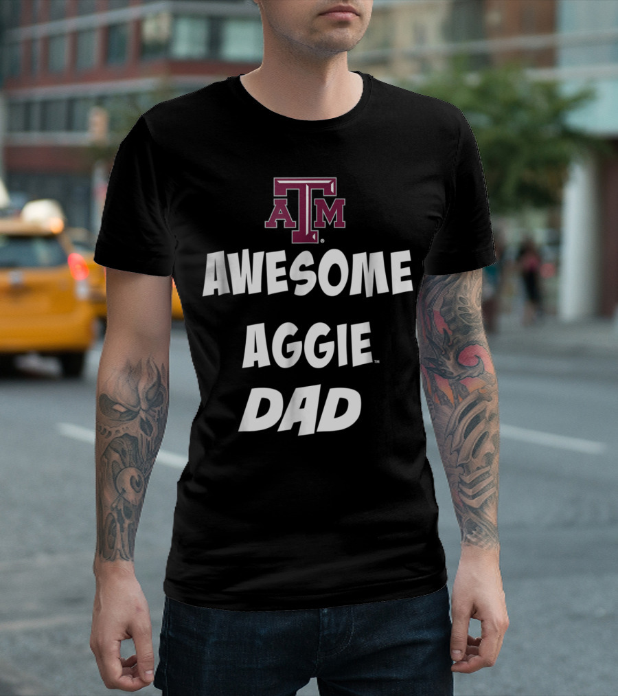 Texas AM Aggies Awesome Aggie Dad T-Shirt