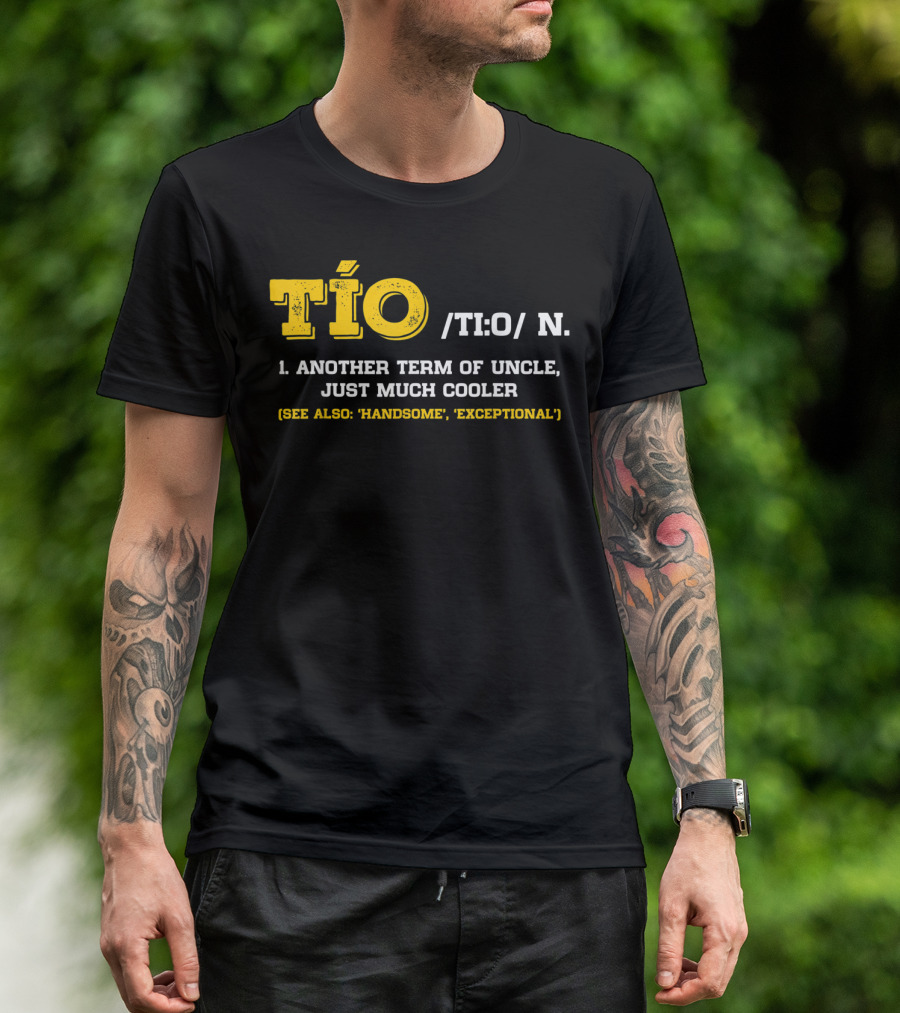 Tío Definition Another Term Of Uncle Just Much Cooler Father's Day Spanish T-Shirt
