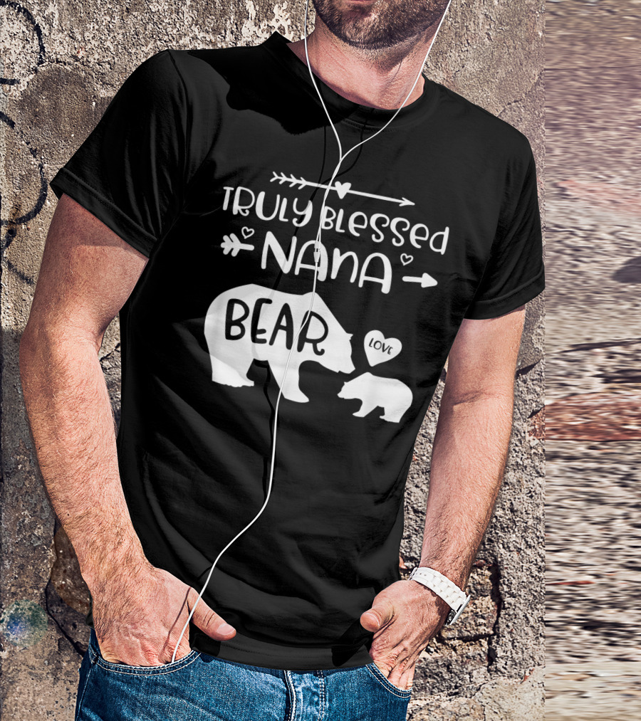 Truly Blessed Nana Bear Love With Baby Cub Bear T-Shirt