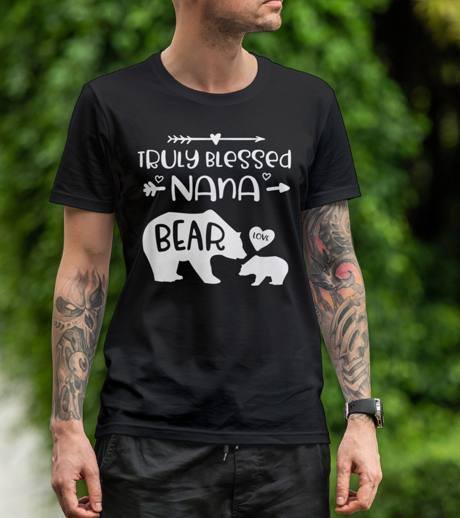 Truly Blessed Nana Bear Love With Baby Cub Bear T-Shirt