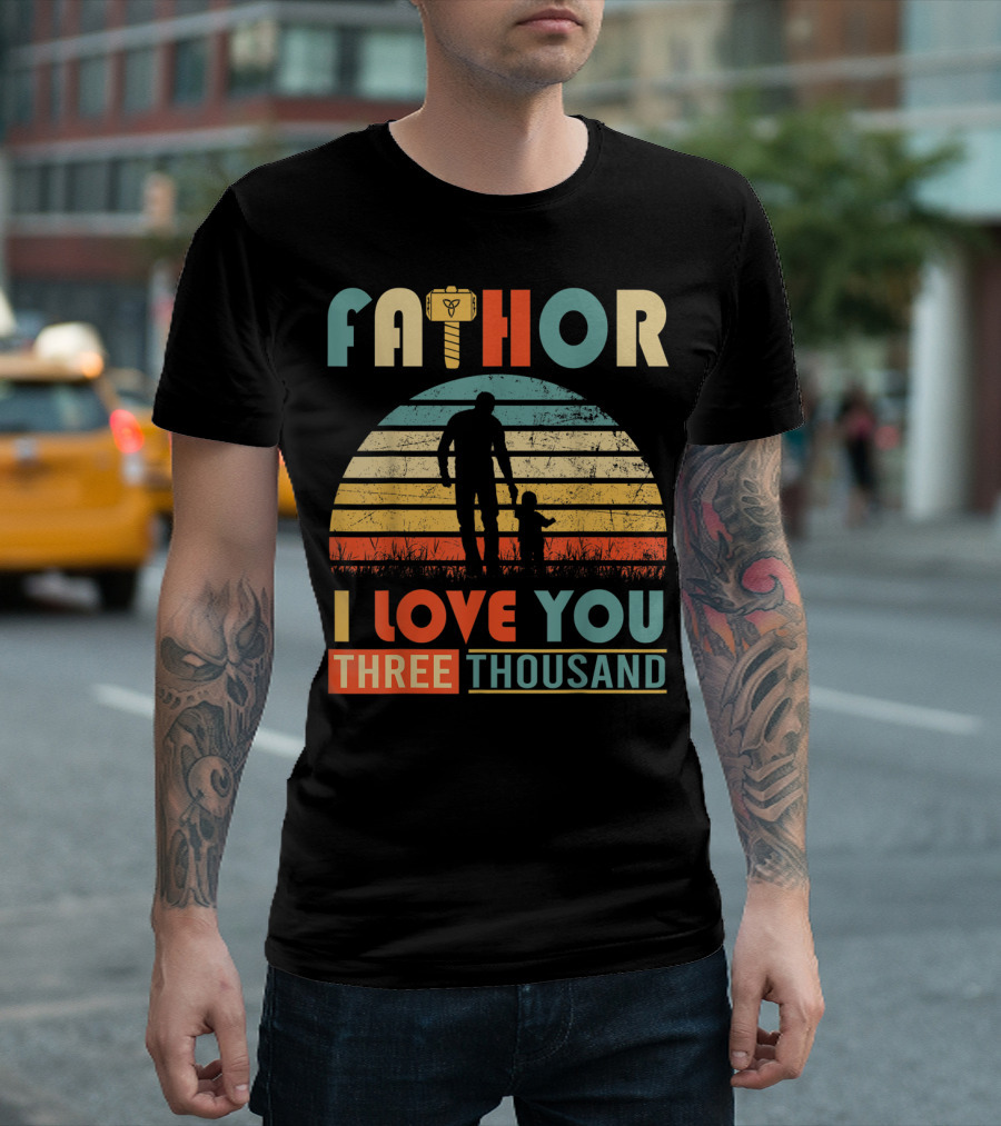 Fathor I Love You Three Thousand Vintage Retro Hammer T-Shirt