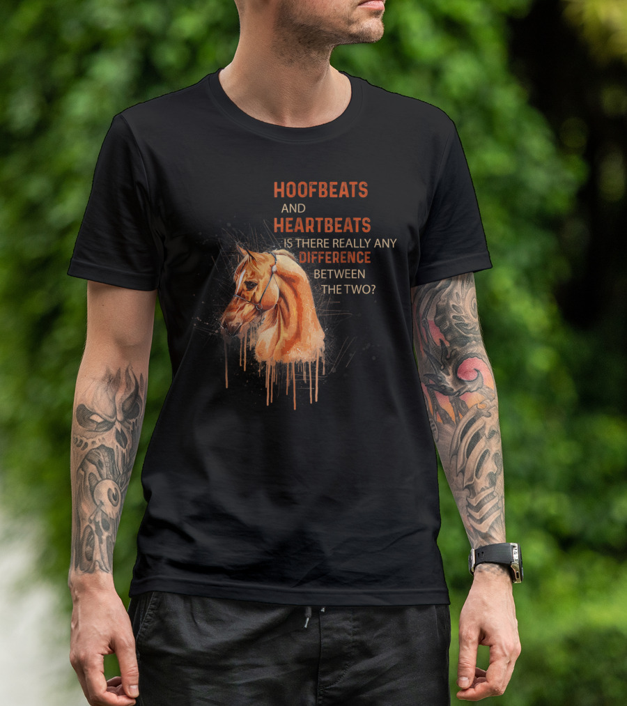 Hoofbeats And Heartbeats Is There Really Any Difference Between The Two? T-Shirt
