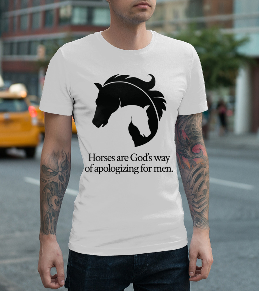 Funny Horseback Riding Women's Top Horses are God's Way of Apologizing for Men T-Shirt