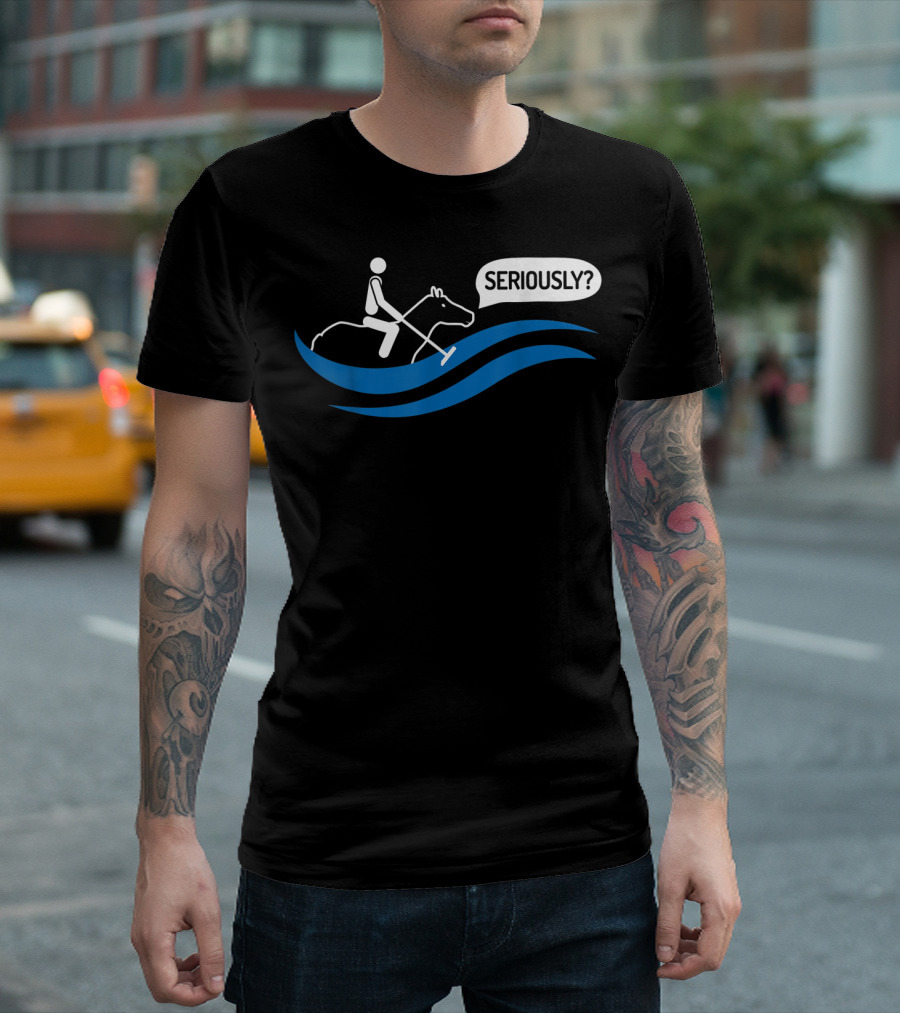 Seriously Funny Water Polo Played On A Horse T-Shirt