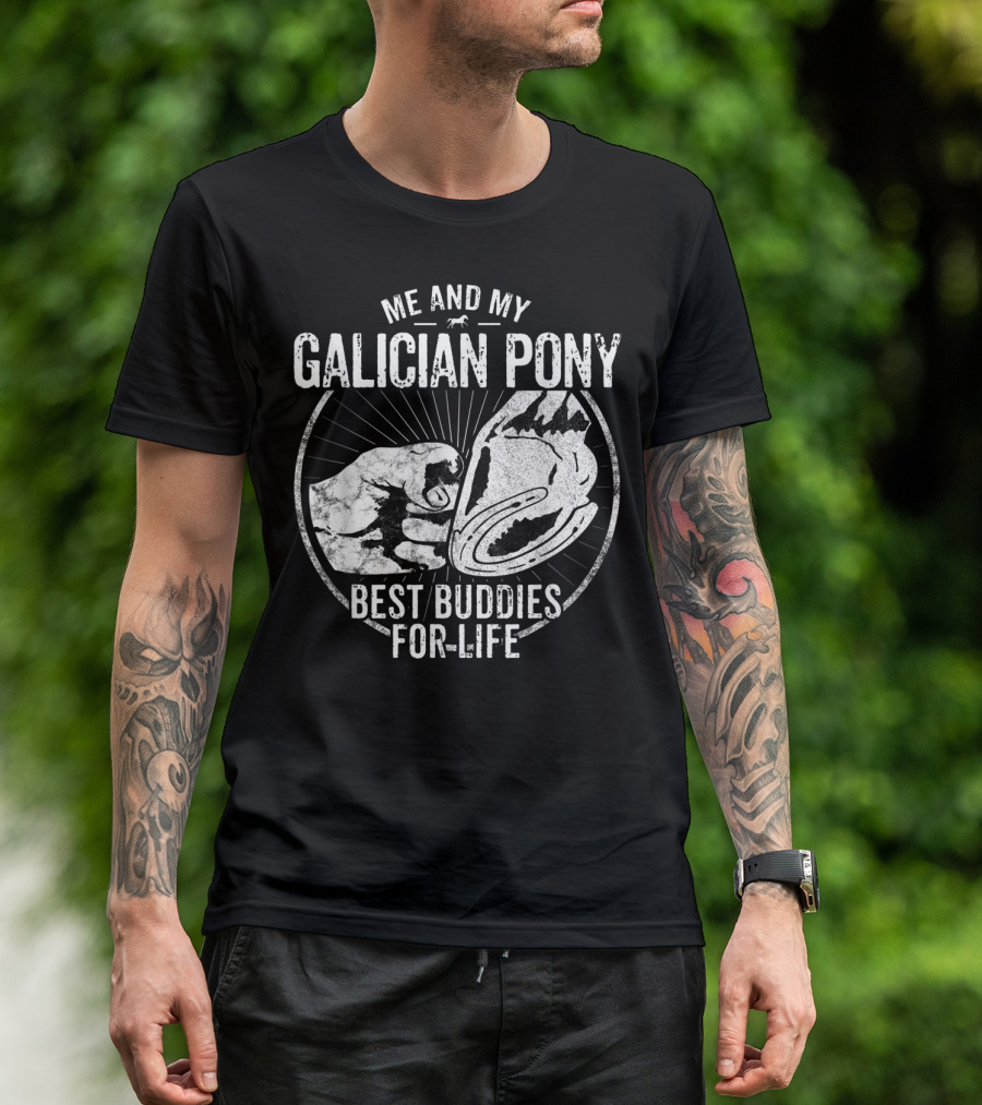 Me And My Galician Pony Best Buddies For Life T-Shirt