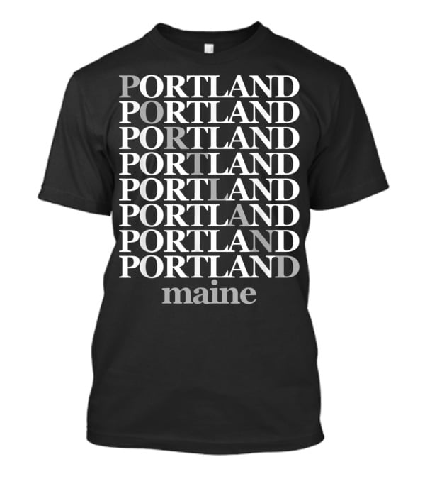 Portland Portland Portland Portland Portland Portland Maine T-Shirt