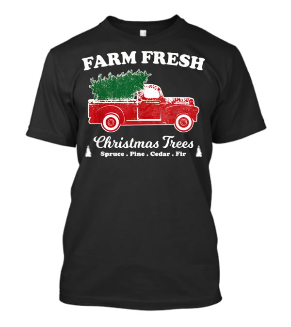 Farm Fresh Classic Red Truck Christmas Trees Spruce Pine Cedar Fir T-Shirt