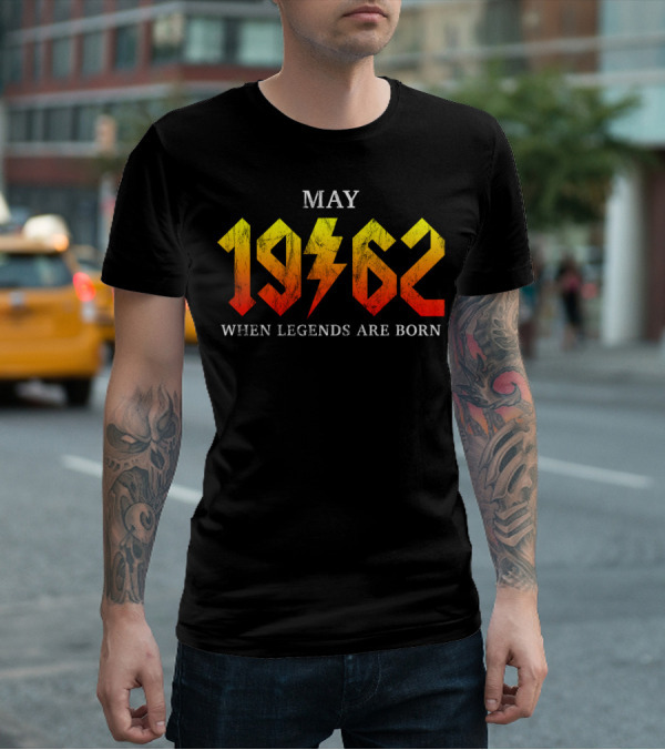 May 1962 When Legends Are Born Classic Rock T-Shirt