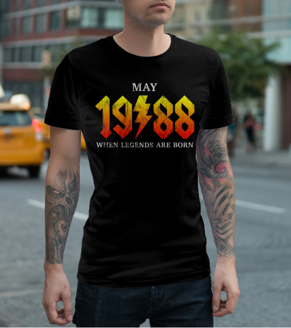 MAY 1988 WHEN LEGENDS ARE BORN T-Shirt