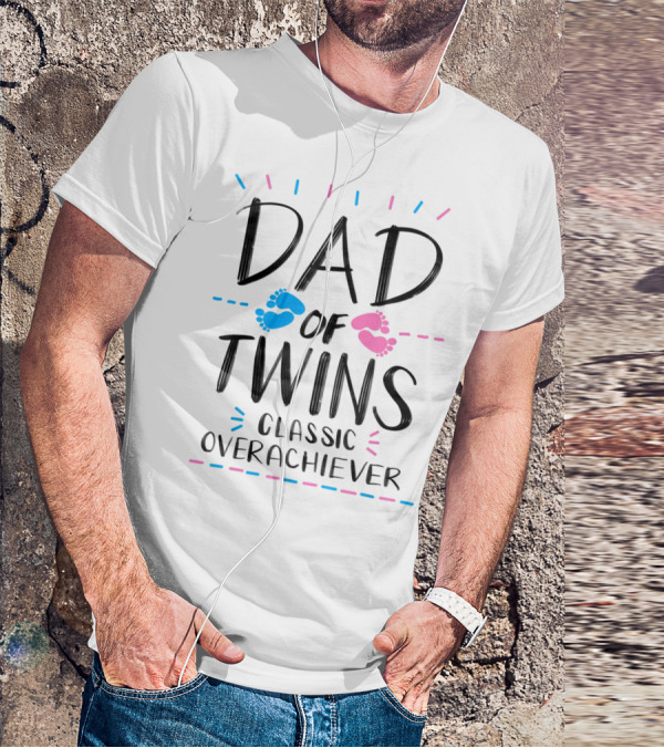 Dad Of Twins Classic Overachiever With Cute Pink And Blue Baby Feet T-Shirt