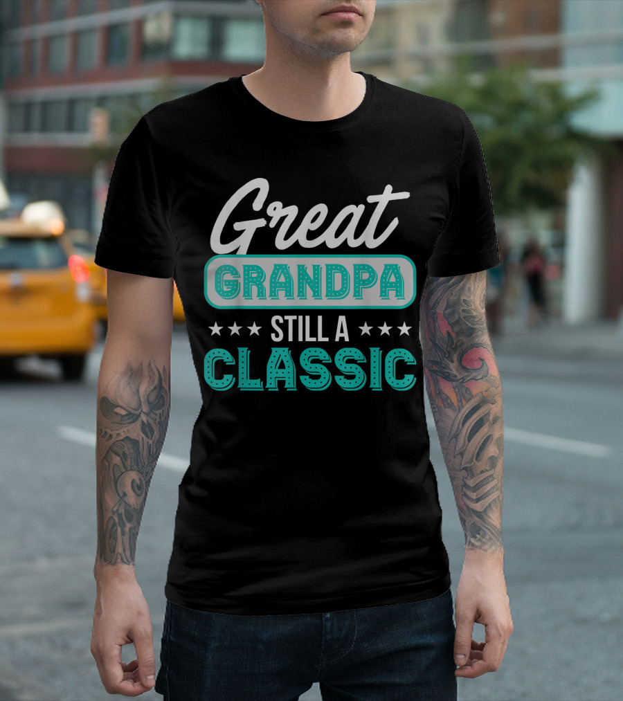 Great Grandpa Still A Classic T-Shirt