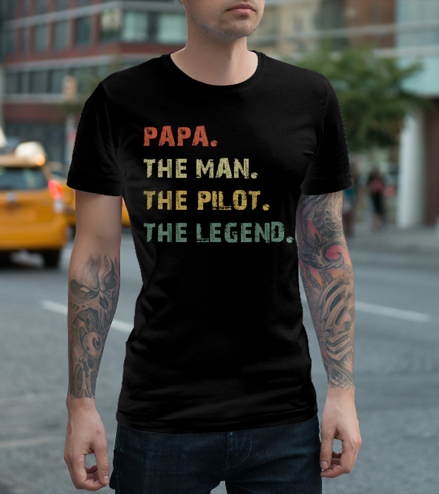 Papa The Man The Pilot The Legend T-Shirt
