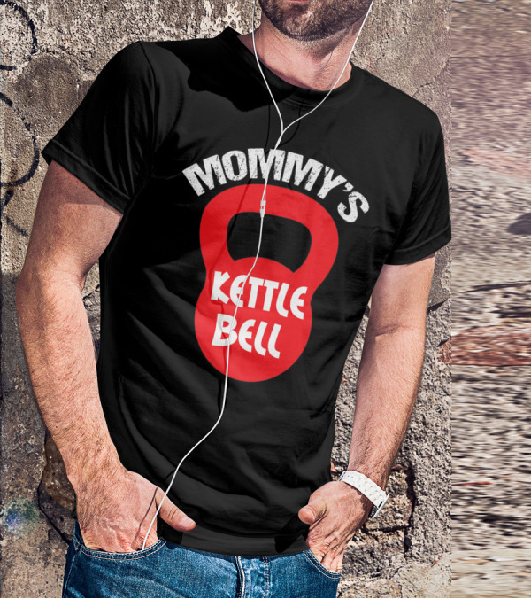Mommy's Kettlebell T-Shirt