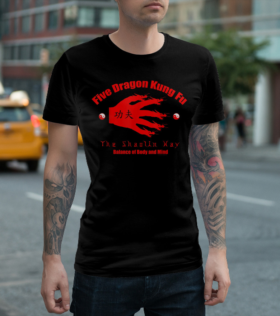 Five Dragon Kung Fu The Shaolin Way Balance of Body and Mind T-Shirt