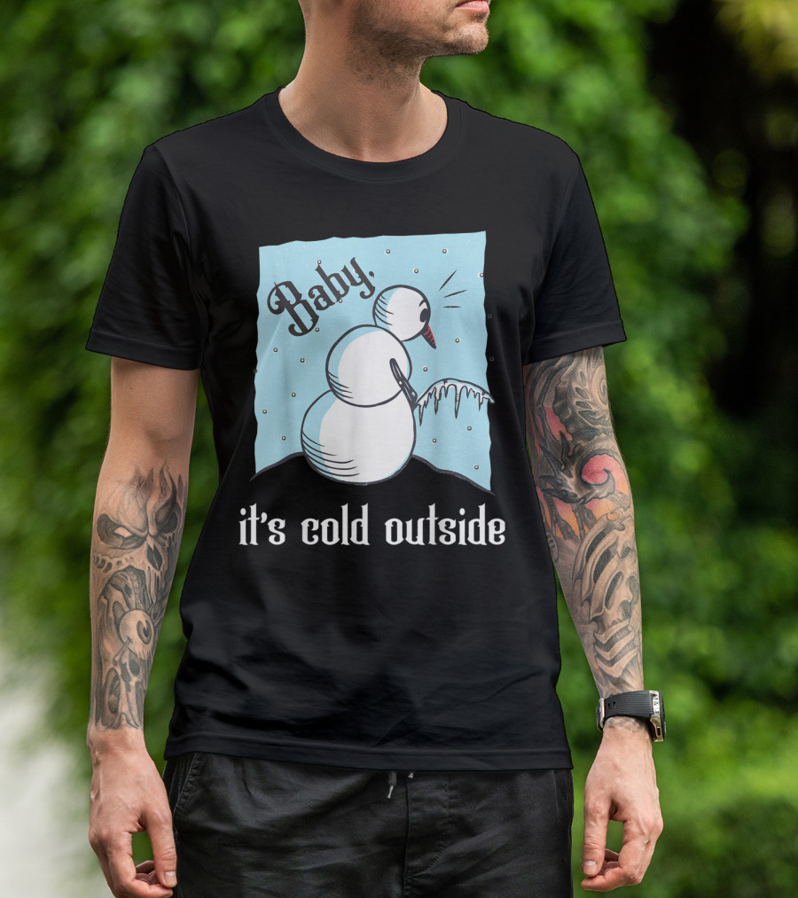 Baby It's Cold Outside Peeing Snowman T-Shirt