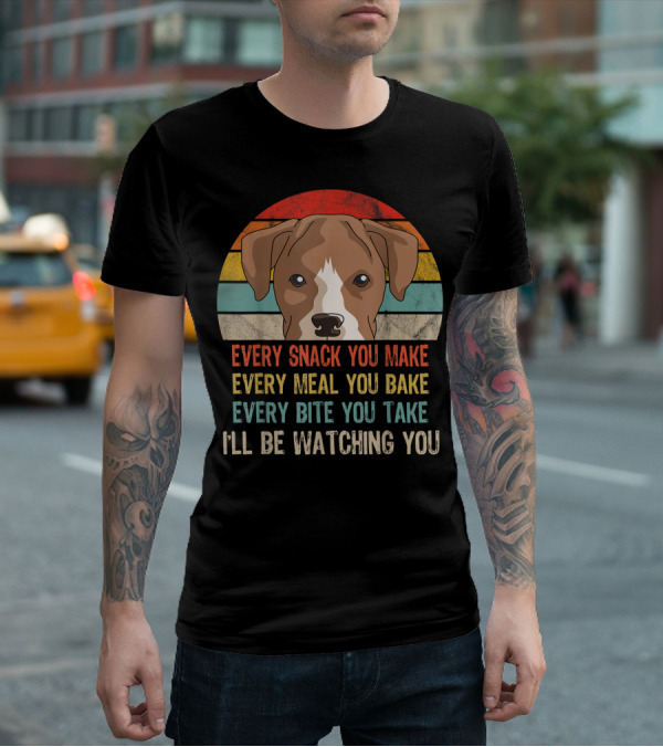 Funny Boxer Every Snack You Make Every Meal You Bake Every Bite You Take I'll Be Watching You T-Shirt