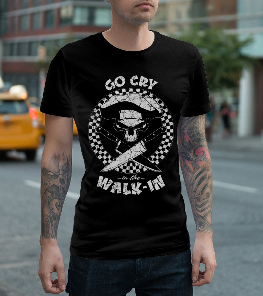 Go Cry in the Walk-In Funny Sarcastic Chef Skull with Knives T-Shirt
