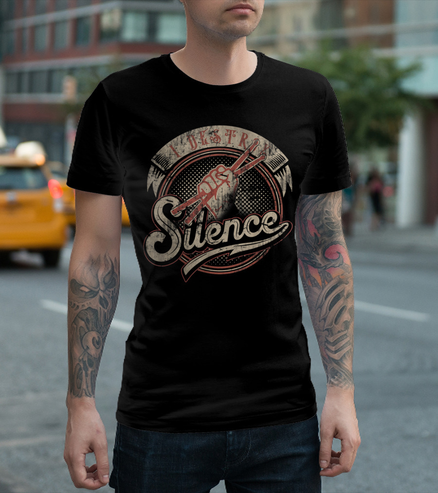 I Destroy Silence Drums Rock Band Musician Fist Holding Drumsticks T-Shirt