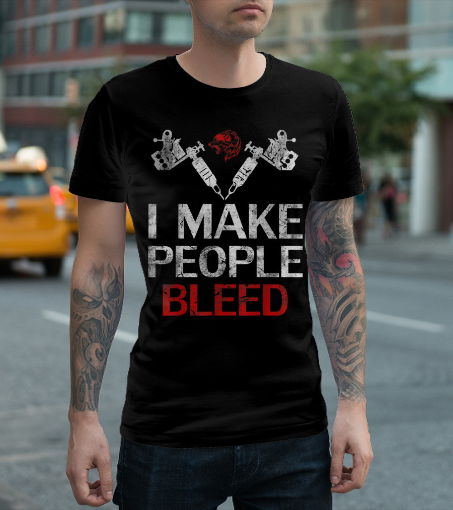 I Make People Bleed Tattoo Artist Bear Head Tattoo Machines T-Shirt