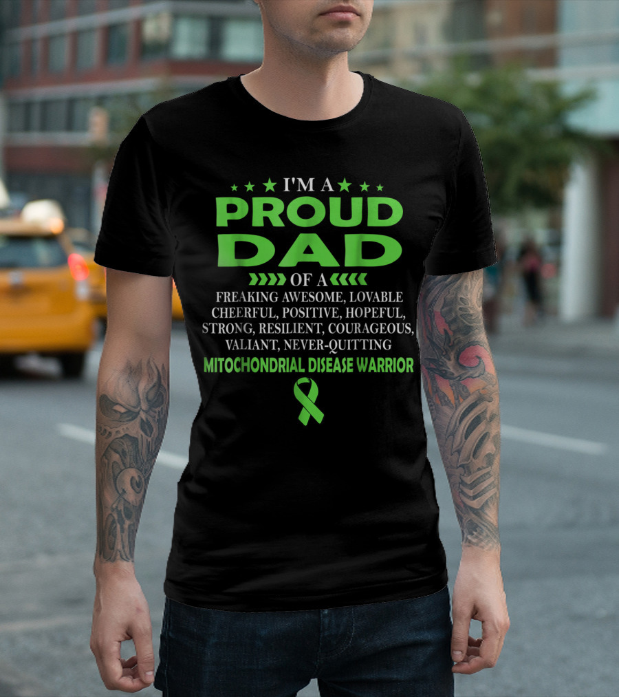I'm a Proud Dad of a Freaking Awesome Lovable Cheerful Positive Hopeful Strong Resilient Courageous Valiant Never-Quitting Mitochondrial Disease Warri