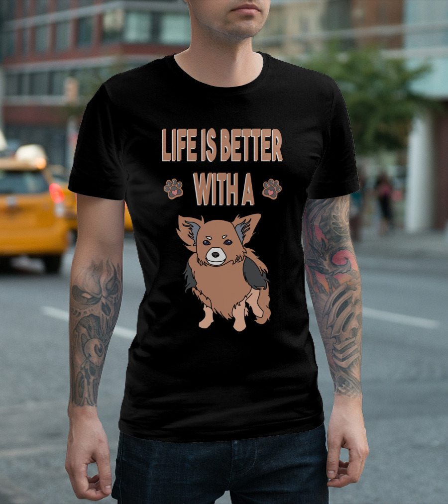 Life Is Better With a Chihuahua Cool Animal T-Shirt