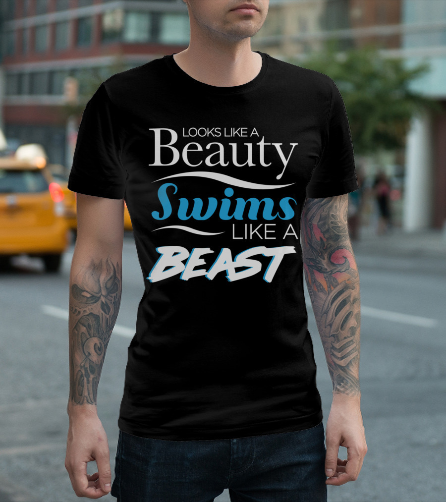 Looks Like A Beauty Swims Like A Beast T-Shirt