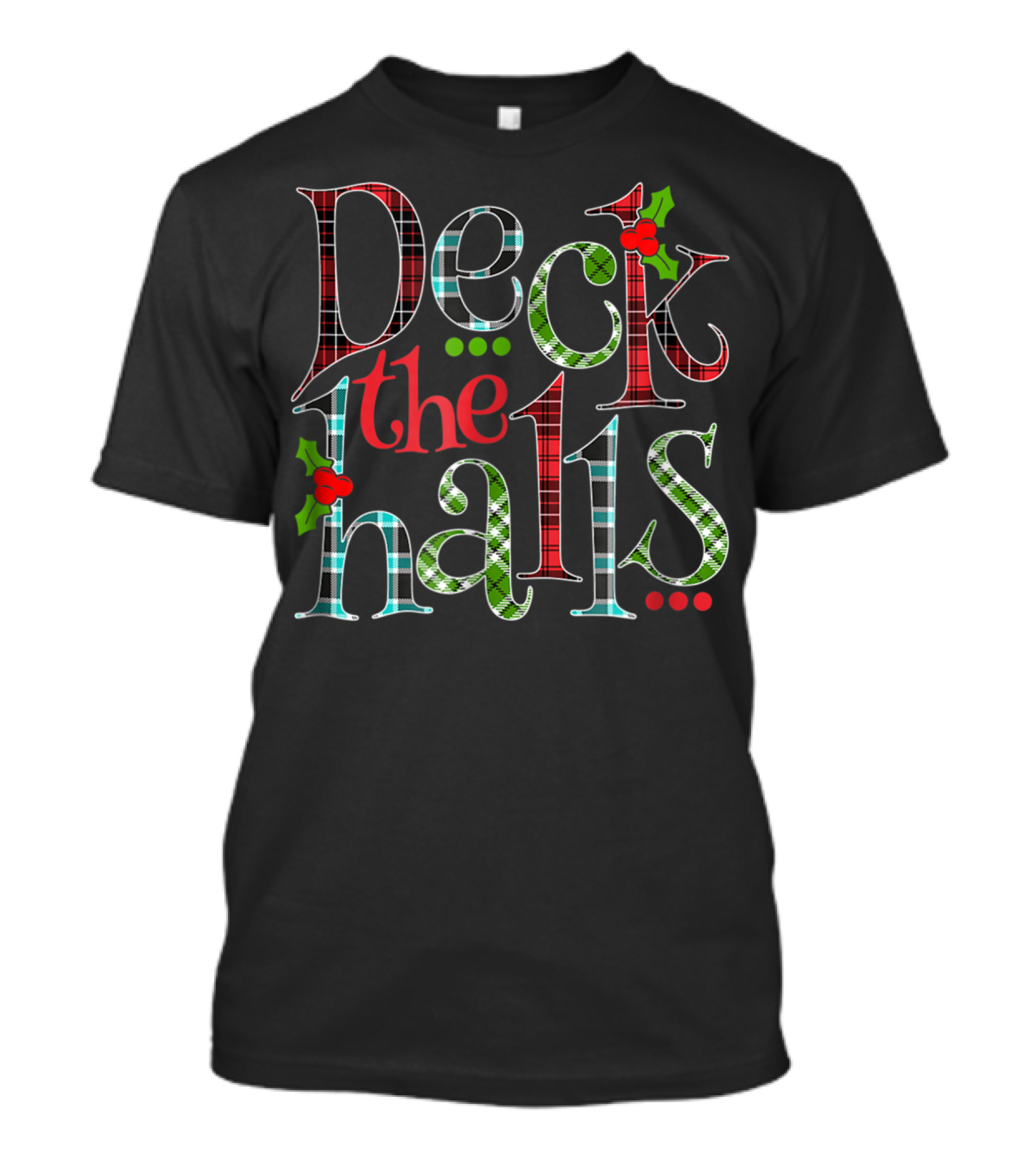 Mens Deck The Halls Holiday Plaid Holly Christmas T-Shirt