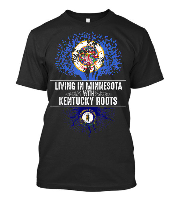 Living In Minnesota With Kentucky Roots Minnesota State Tree Kentucky Flag T-Shirt