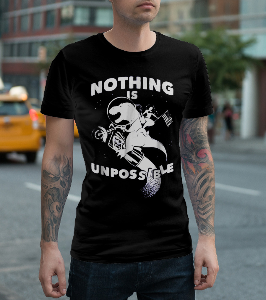 Nothing Is Unpossible Dinosaur Rocket Go T-Shirt