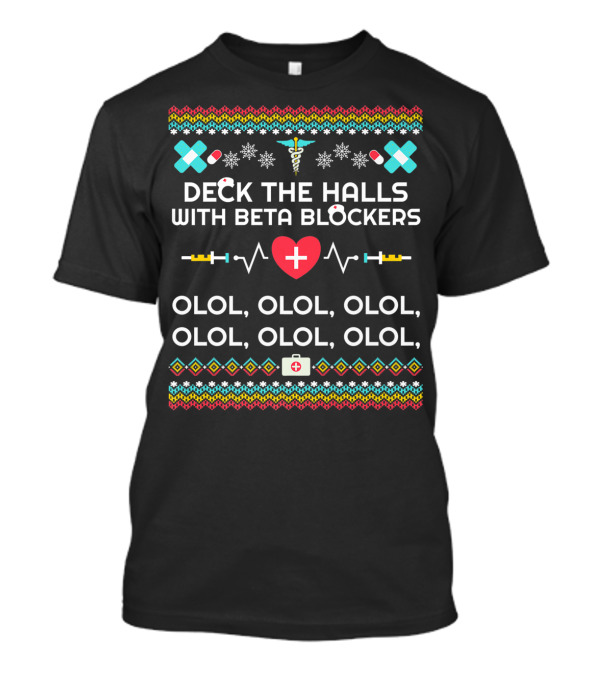 Deck The Halls With Beta Blockers Nurse Christmas Olol Heartbeat Snowflakes T-Shirt