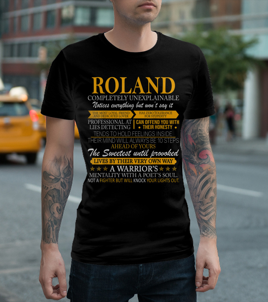 ROLAND Completely Unexplainable Notices Everything Professional Lies Detecting Sweetest Warrior's Mentality T-Shirt