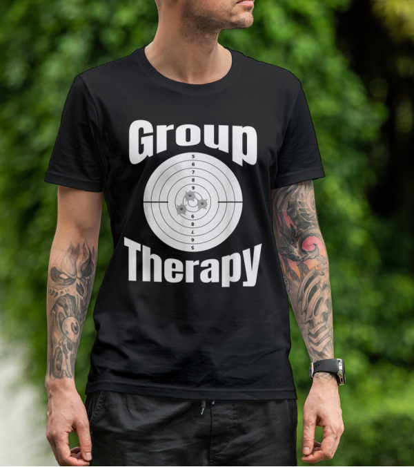 Group Therapy Target Practice Marksmanship Funny Group T-Shirt