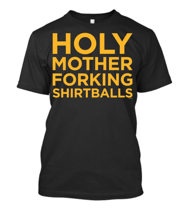 Holy Mother Forking Shirtballs Crew T-Shirt