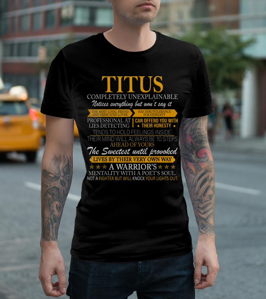 Titus Completely Unexplainable Notices Honesty Warrior Mentality Poets Soul T-Shirt