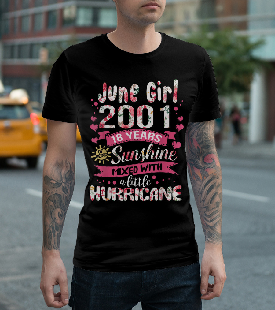 June Girl 2001 18 Years of Being Sunshine Mixed with a Little Hurricane T-Shirt