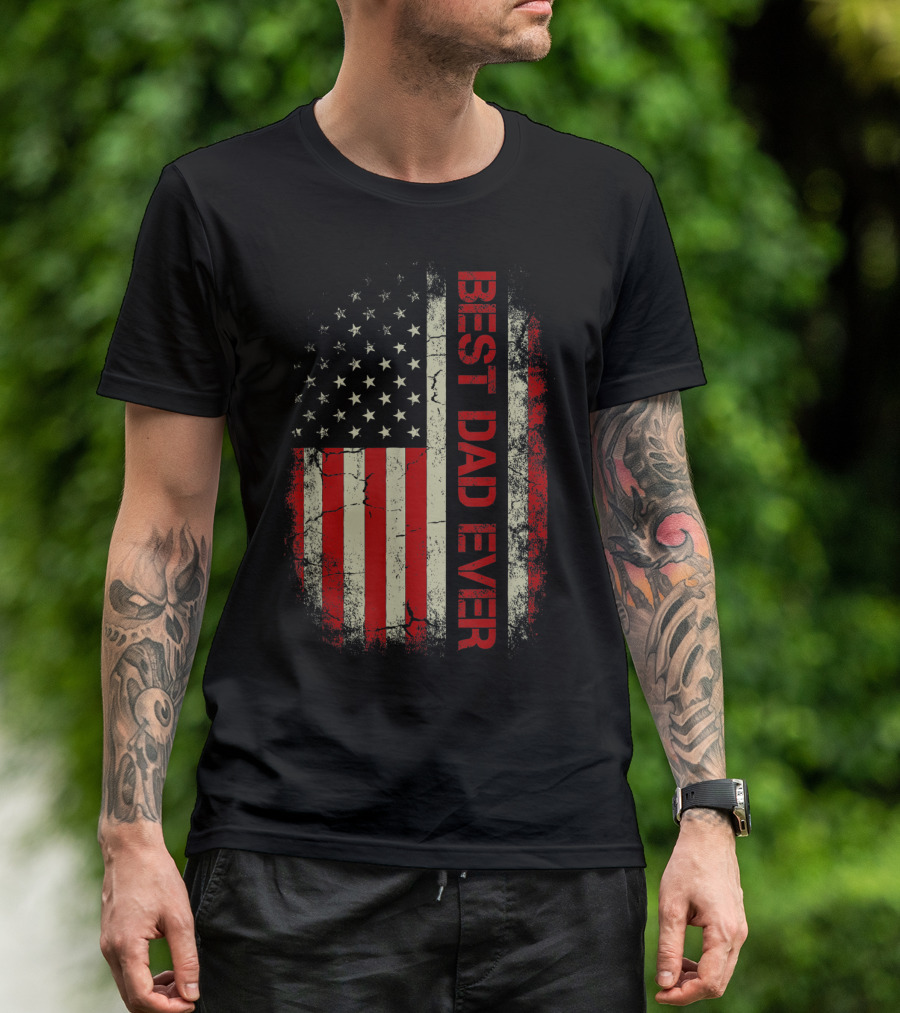 Best Dad Ever American Flag Patriotic Father T-Shirt