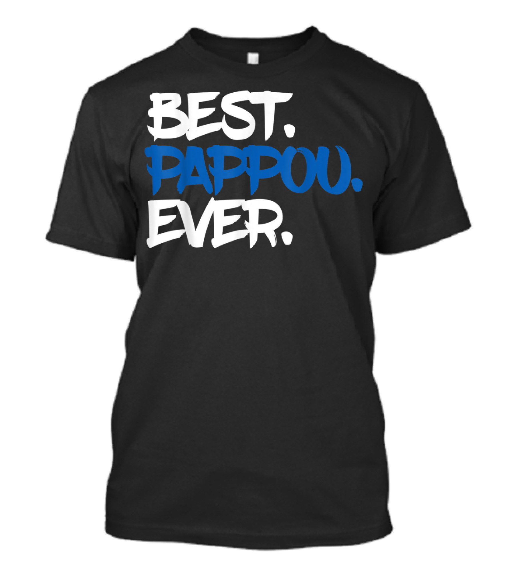 BEST PAPPOU EVER Father's Day Gran T-Shirt