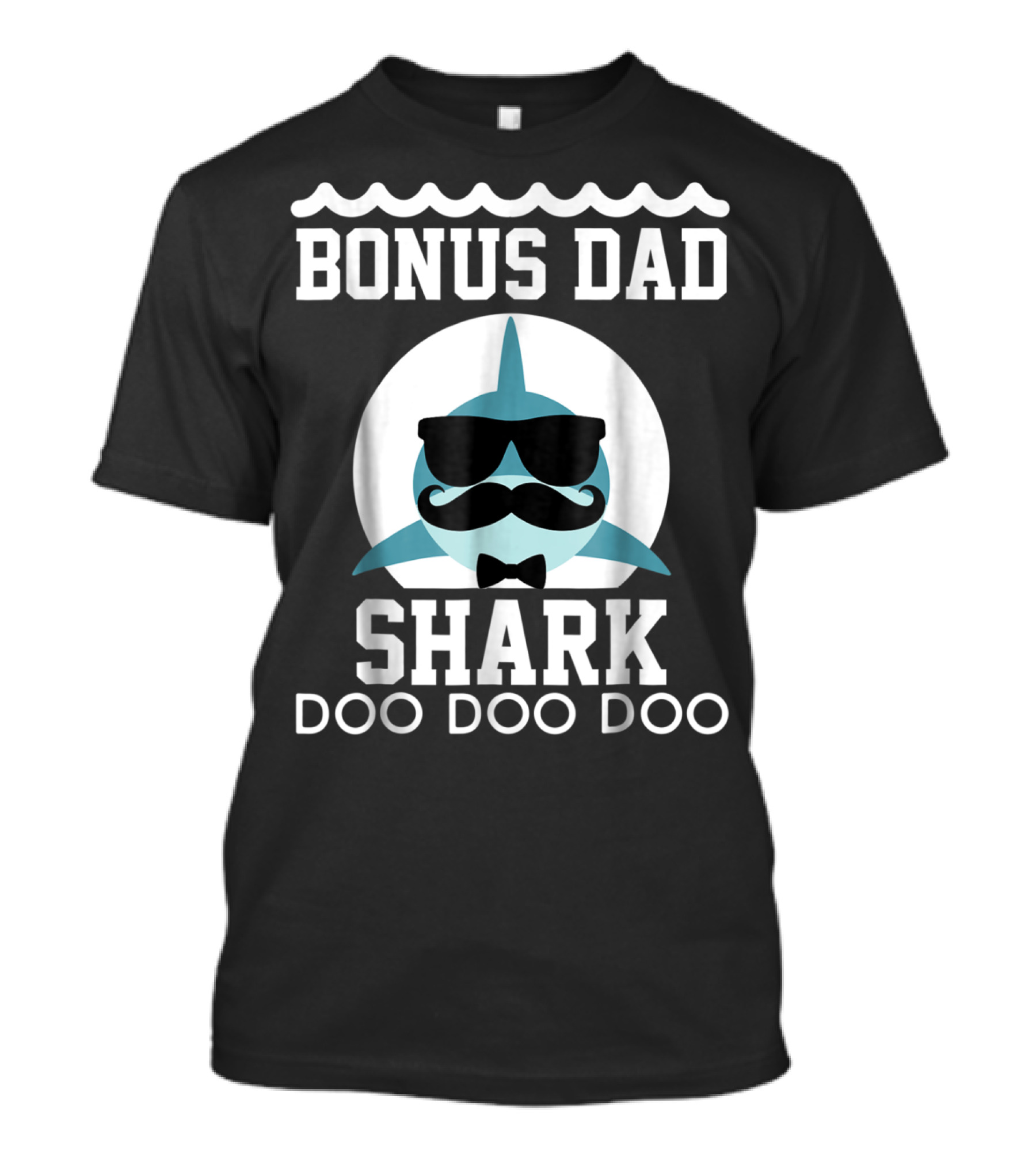 Bonus Dad Shark Doo Doo Doo Matching Family Shark T-Shirt