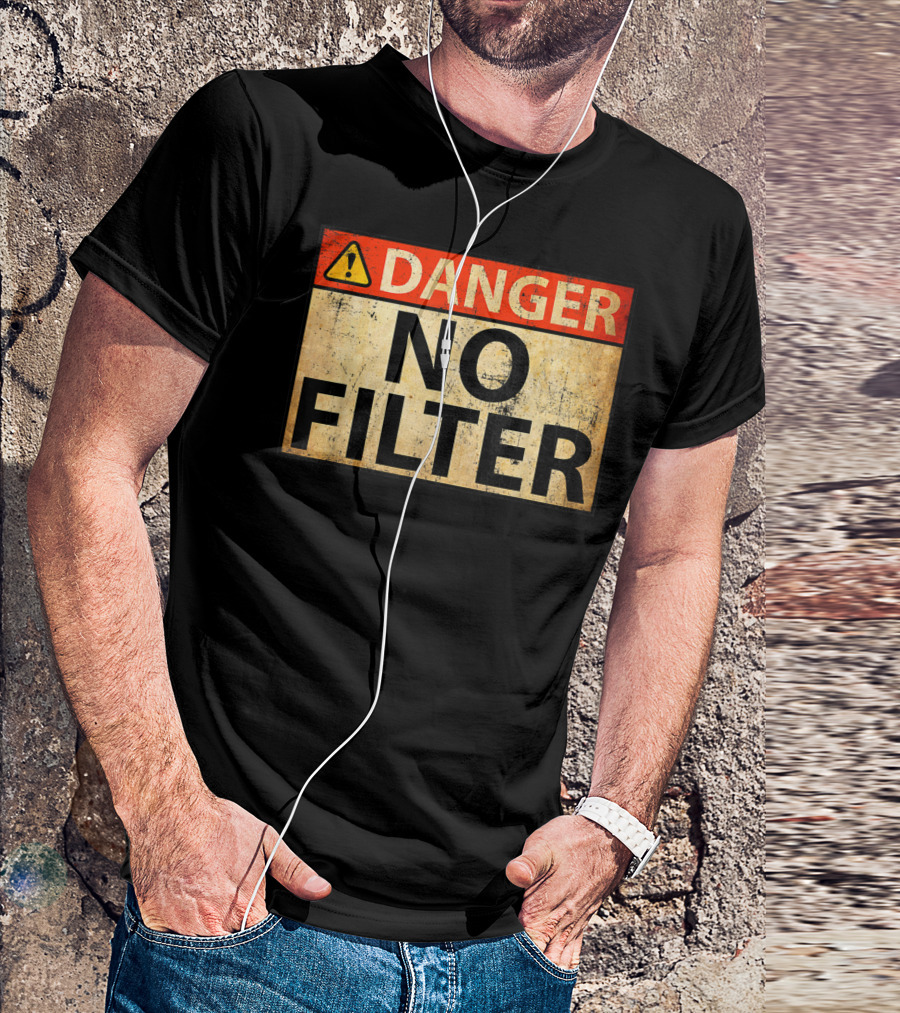 Danger No Filter Warning Sign Caution Alert T-Shirt