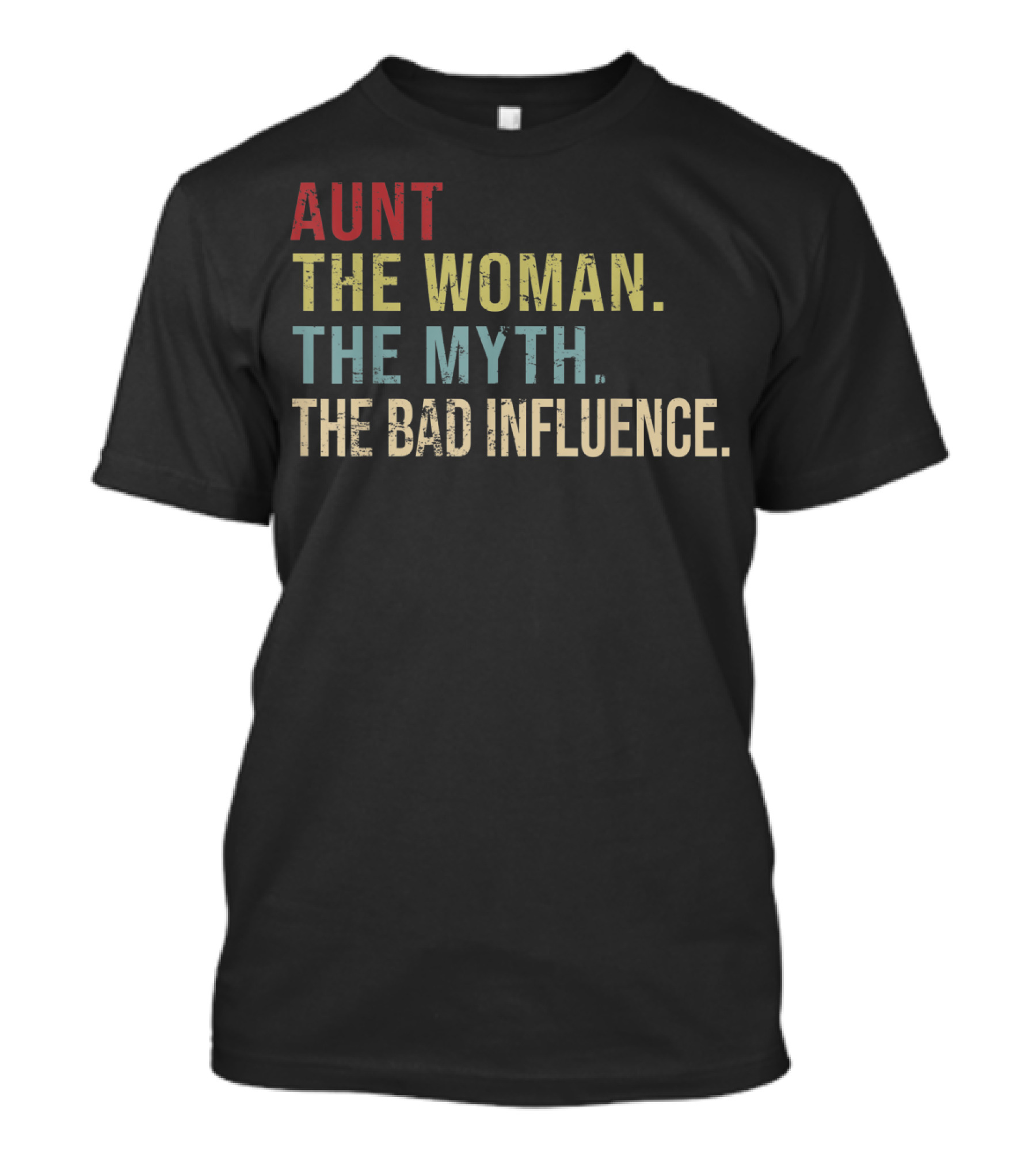 Aunt The Woman The Myth The Bad Influence Vintage T-Shirt
