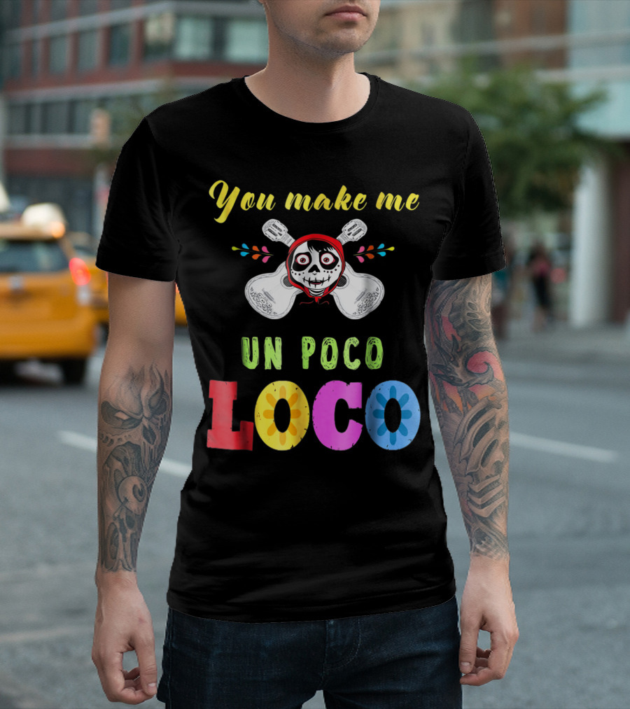 You Make Me Un Poco Loco Kids Coco Día de los Muertos Guitar Face Paint T-Shirt