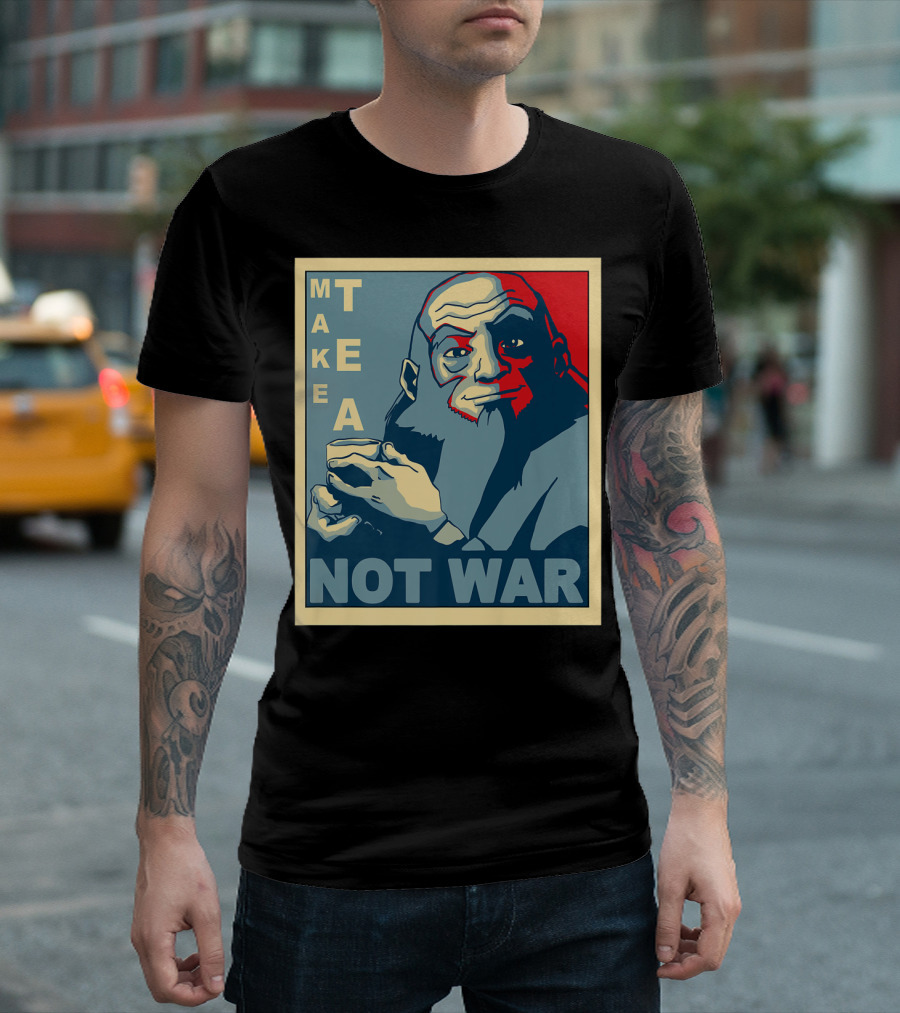 Avatar Uncle Iroh Make Tea Not War T-Shirt
