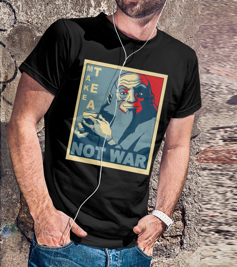 Avatar Uncle Iroh Make Tea Not War T-Shirt