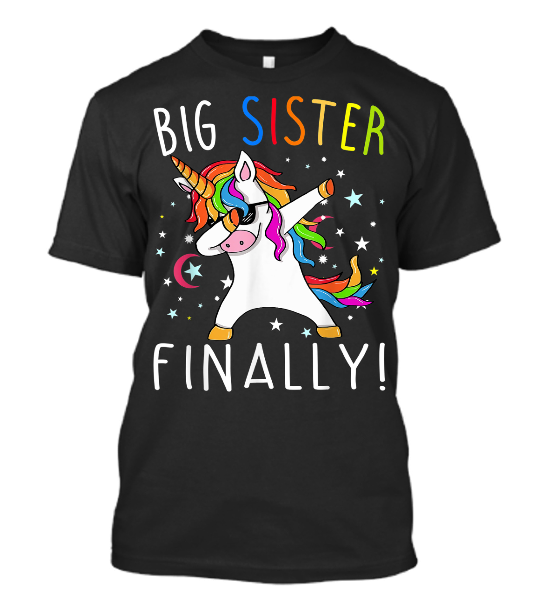 BIG SISTER FINALLY Unicorn Rainbow Dabbing Fun T-Shirt