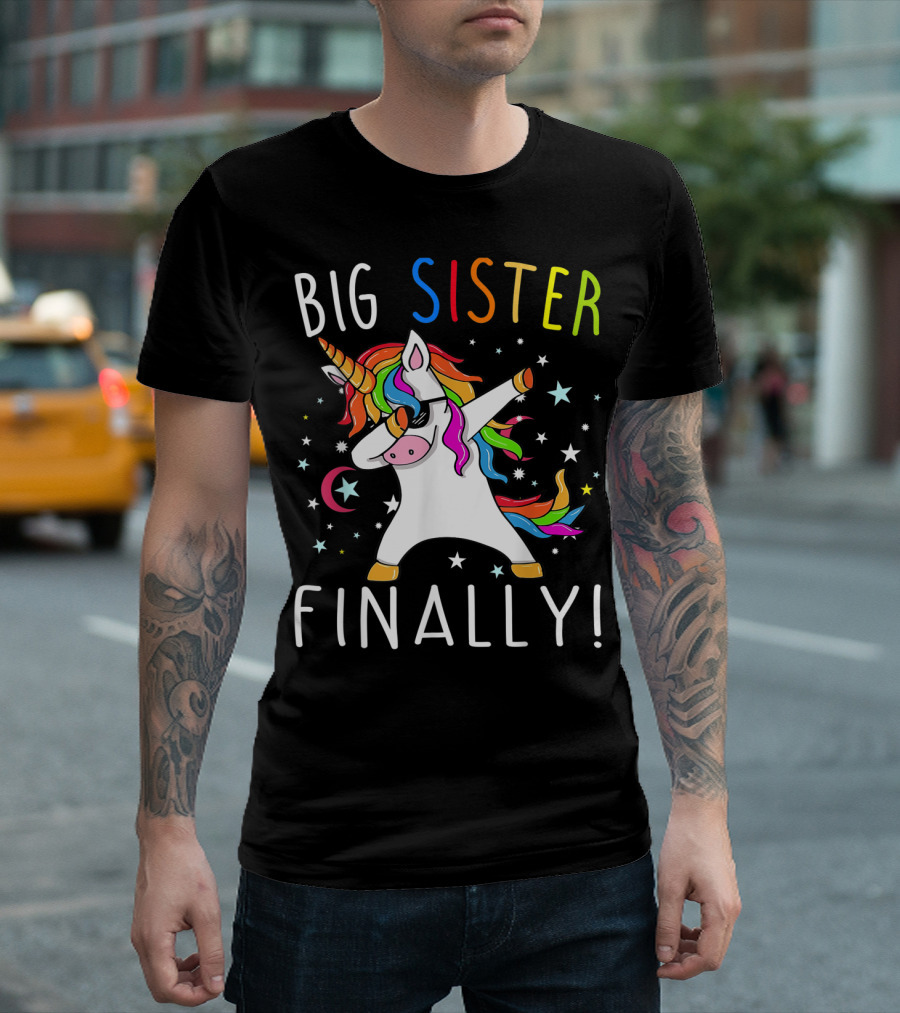 BIG SISTER FINALLY Unicorn Rainbow Dabbing Fun T-Shirt