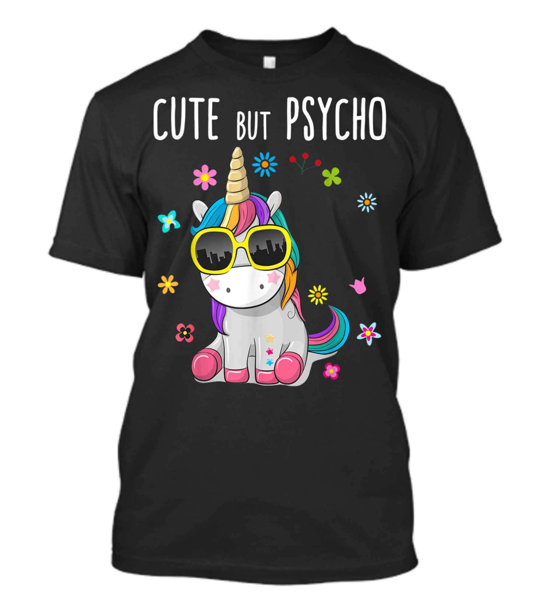 Cute But Psycho Unicorn Lovers Mommy Mother With Colorful Flowers And Sunglasses T-Shirt