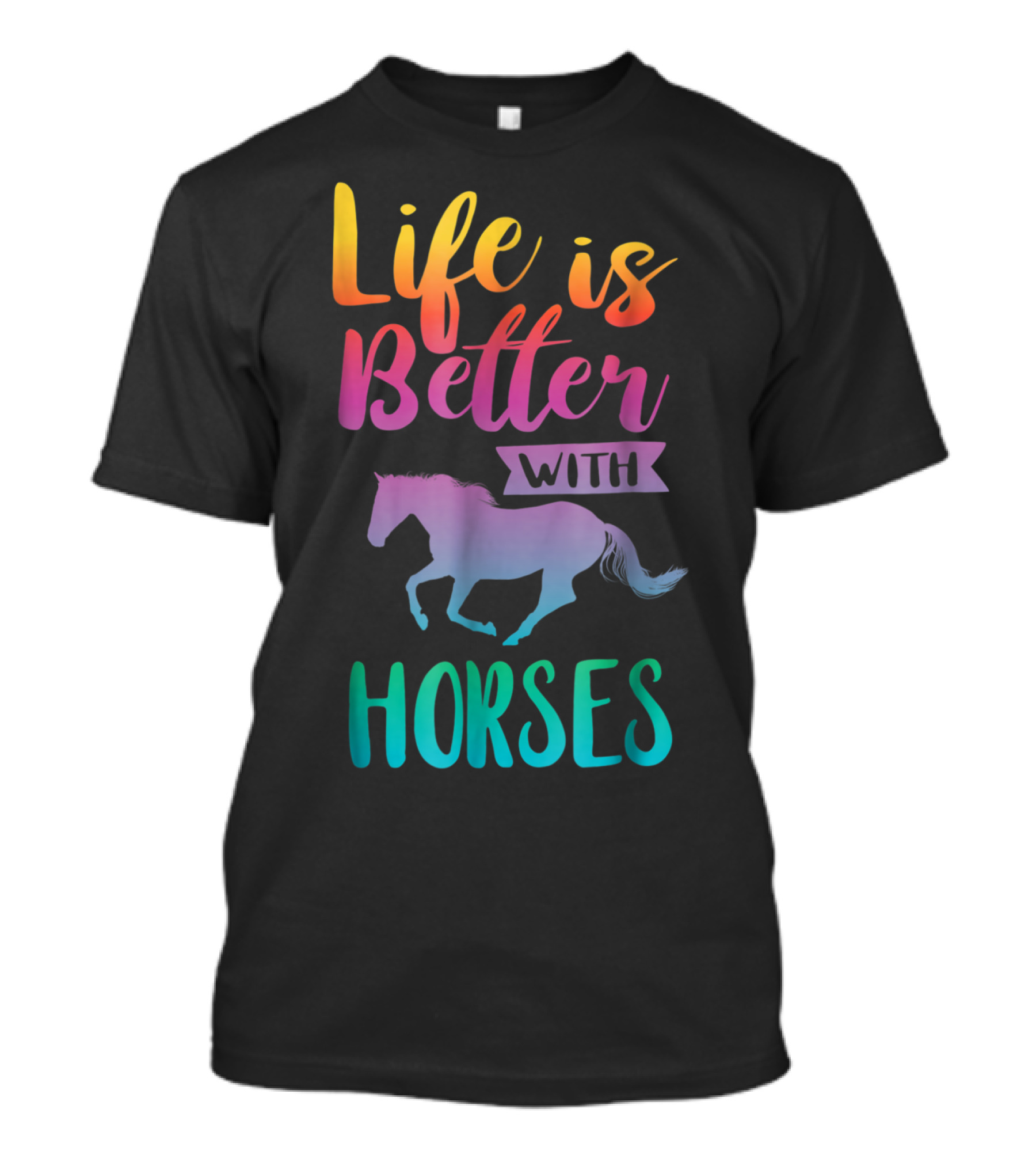 Life Is Better With Horses Horseback Riding T-Shirt