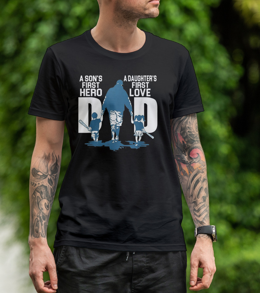 Son's First Hero Daughter's First Love Dad Baseball T-Shirt