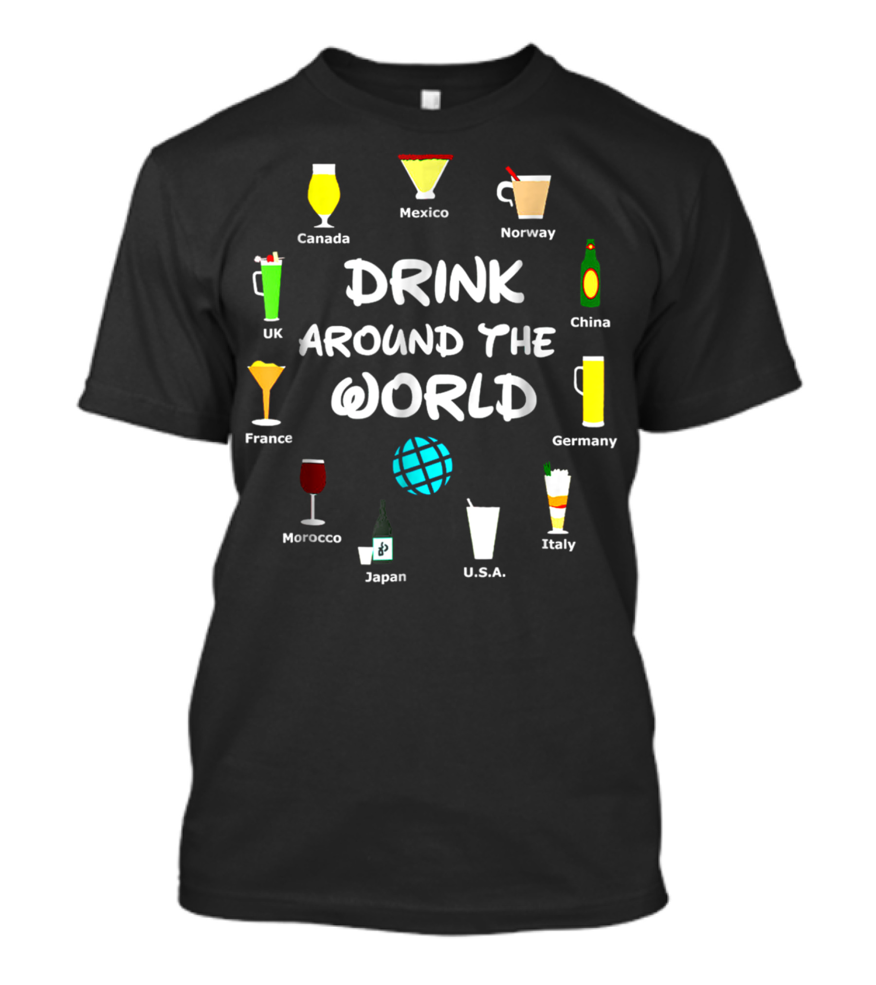 Drink Around The World Canada Mexico Norway China UK France Germany Morocco Japan U.S.A. Italy T-Shirt
